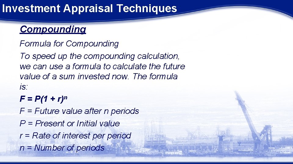 Investment Appraisal Techniques Compounding Formula for Compounding To speed up the compounding calculation, we Investment Appraisal Techniques Compounding Formula for Compounding To speed up the compounding calculation, we