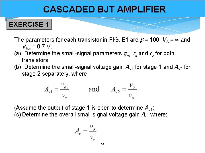 CASCADED BJT AMPLIFIER EXERCISE 1 The parameters for each transistor in FIG. E 1