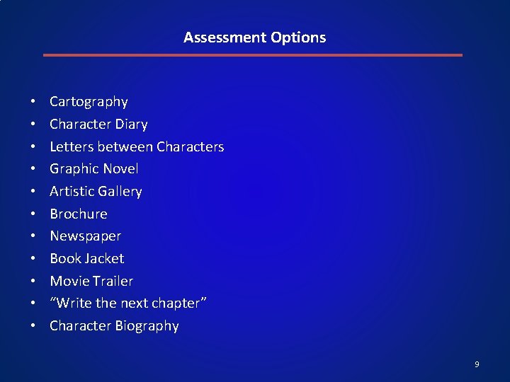 Assessment Options • • • Cartography Character Diary Letters between Characters Graphic Novel Artistic