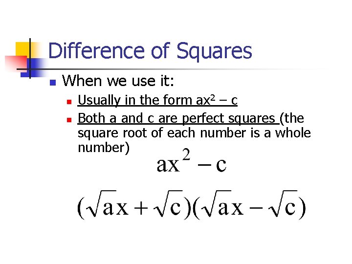 Difference of Squares n When we use it: n n Usually in the form