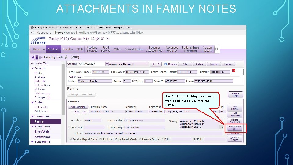 ATTACHMENTS IN FAMILY NOTES This family has 3 siblings: we need a way to