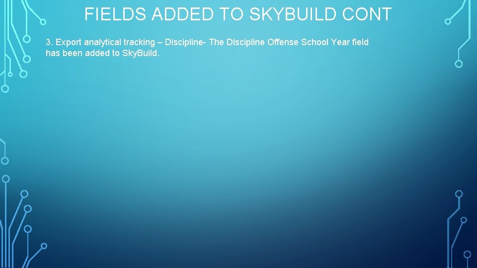 FIELDS ADDED TO SKYBUILD CONT 3. Export analytical tracking – Discipline- The Discipline Offense