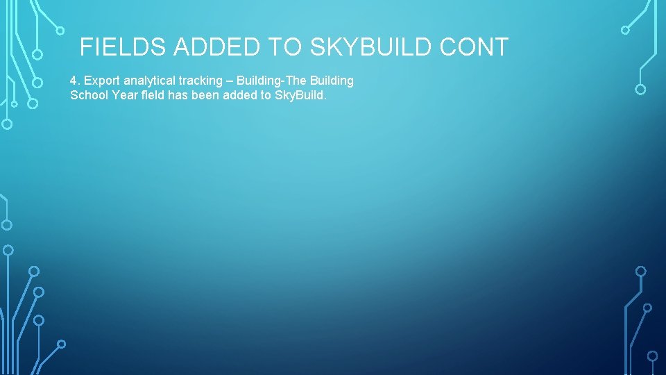 FIELDS ADDED TO SKYBUILD CONT 4. Export analytical tracking – Building-The Building School Year