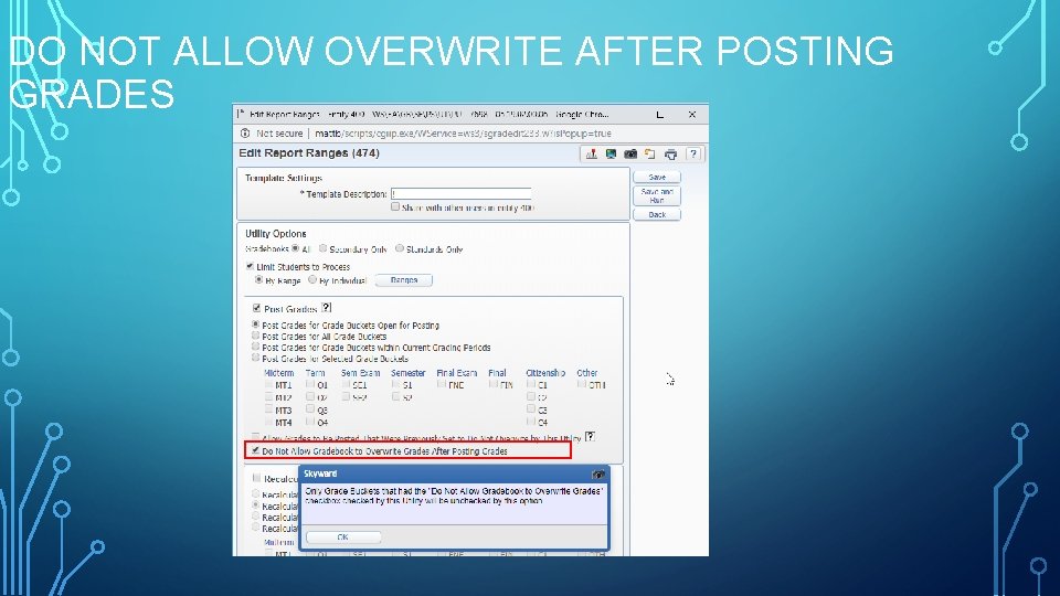  DO NOT ALLOW OVERWRITE AFTER POSTING GRADES 