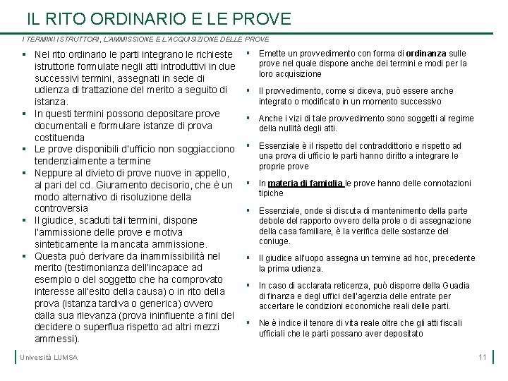 IL RITO ORDINARIO E LE PROVE I TERMINI ISTRUTTORI, L’AMMISSIONE E L’ACQUISIZIONE DELLE PROVE