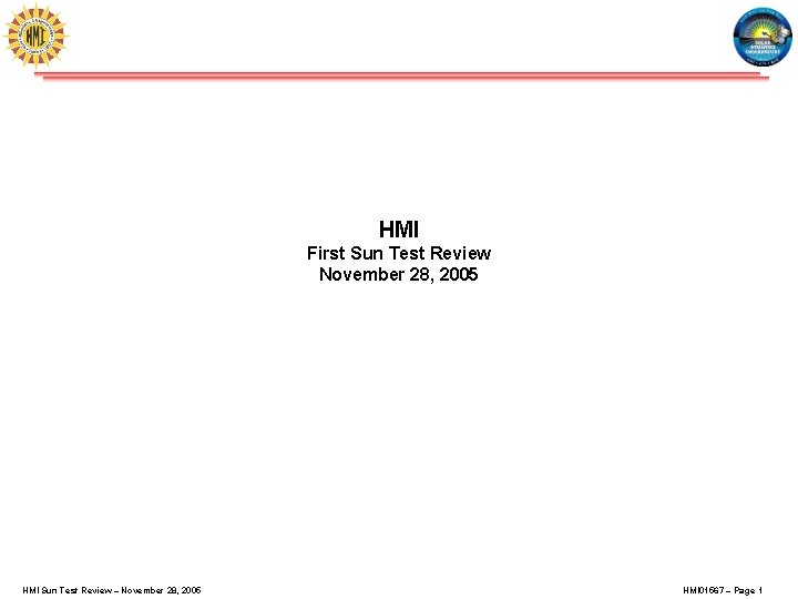 HMI First Sun Test Review November 28, 2005 HMI Sun Test Review – November