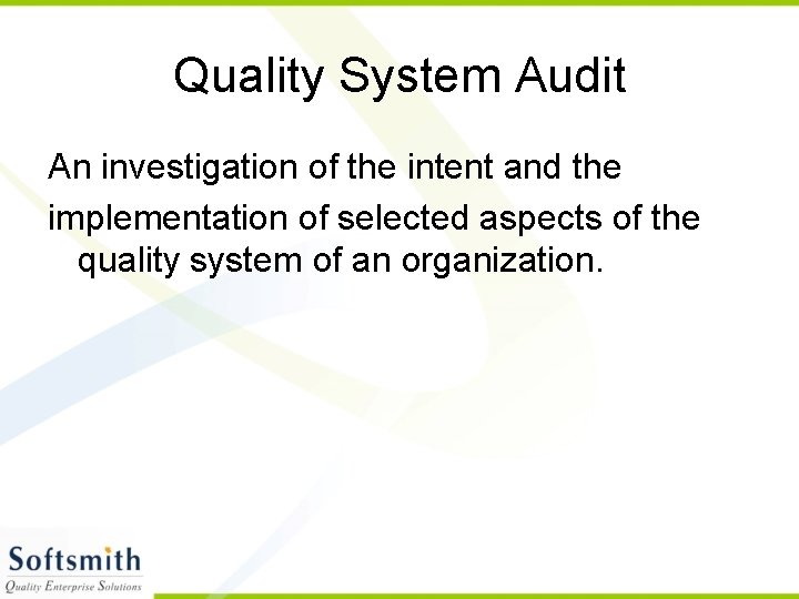 Quality System Audit An investigation of the intent and the implementation of selected aspects