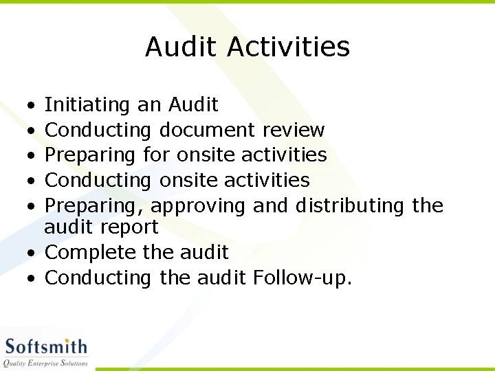 Audit Activities • • • Initiating an Audit Conducting document review Preparing for onsite