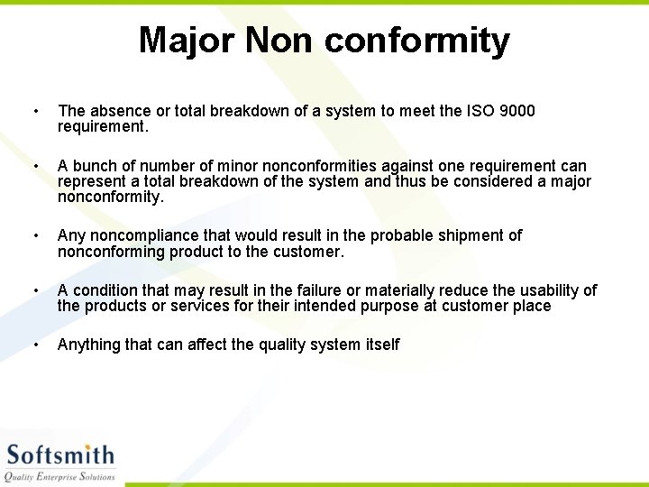 Major Non conformity • • • The absence or total breakdown of a system