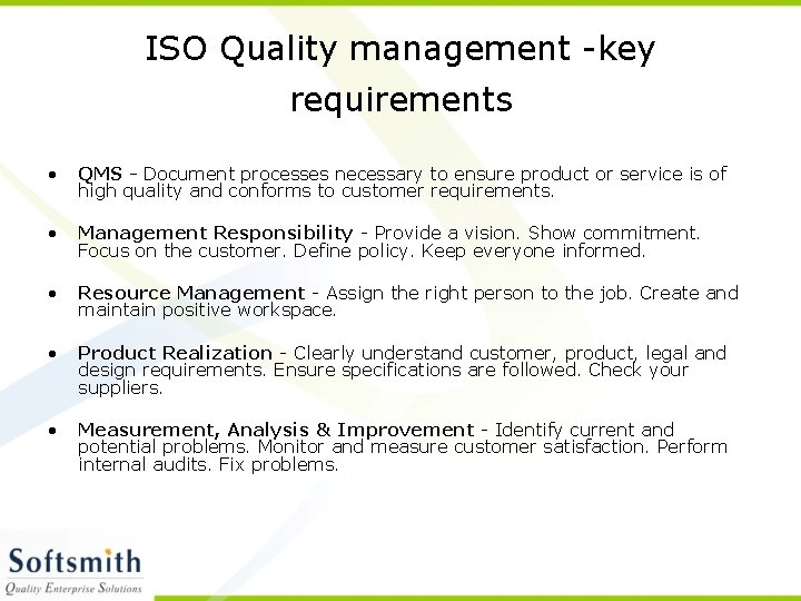 ISO Quality management -key requirements • QMS - Document processes necessary to ensure product