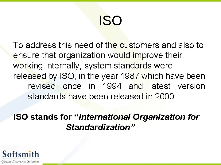 ISO To address this need of the customers and also to ensure that organization