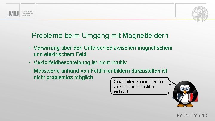 Probleme beim Umgang mit Magnetfeldern • Verwirrung über den Unterschied zwischen magnetischem und elektrischem Probleme beim Umgang mit Magnetfeldern • Verwirrung über den Unterschied zwischen magnetischem und elektrischem