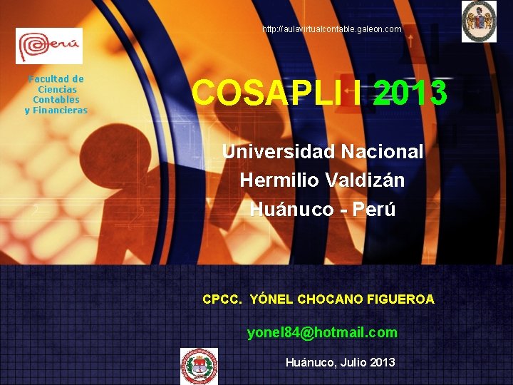 http: //aulavirtualcontable. galeon. com Facultad de Ciencias Contables y Financieras COSAPLI I 2013 Universidad