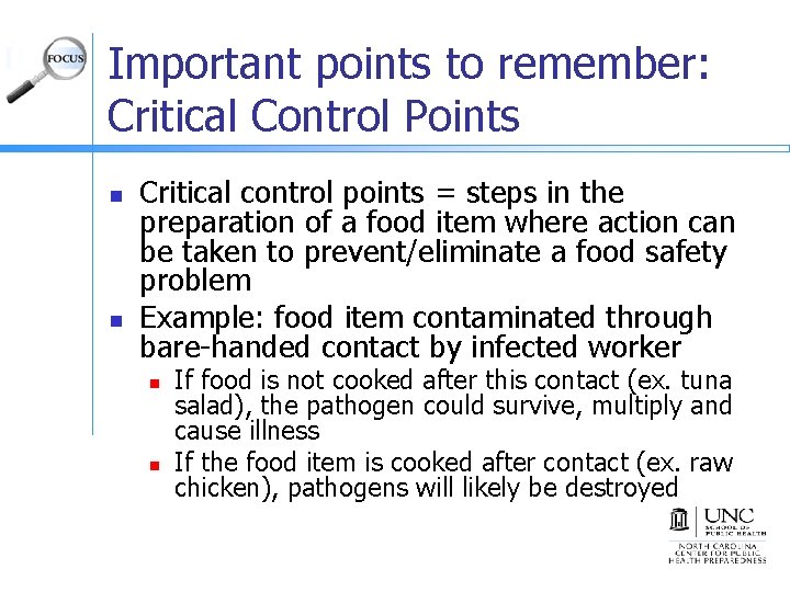 Important points to remember: Critical Control Points n n Critical control points = steps