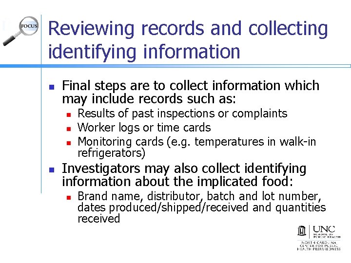 Reviewing records and collecting identifying information n Final steps are to collect information which
