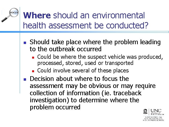 Where should an environmental health assessment be conducted? n Should take place where the