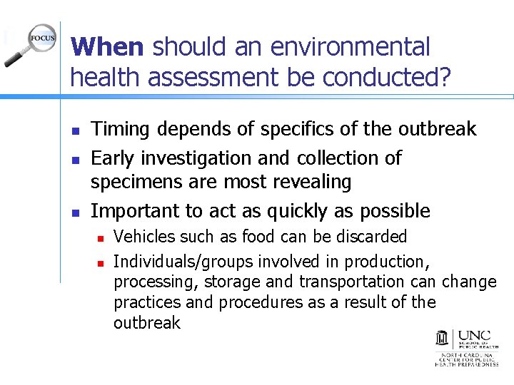 When should an environmental health assessment be conducted? n n n Timing depends of