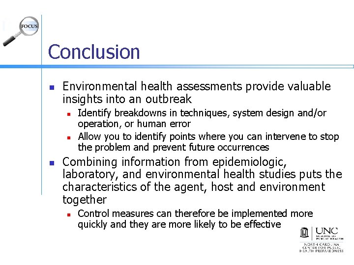 Conclusion n Environmental health assessments provide valuable insights into an outbreak n n n