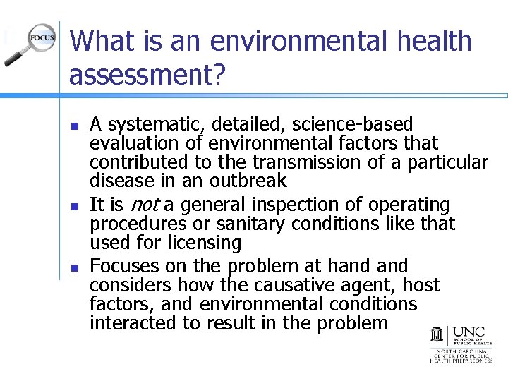 What is an environmental health assessment? n n n A systematic, detailed, science-based evaluation