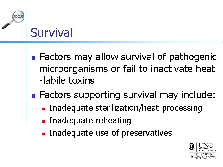 Survival n n Factors may allow survival of pathogenic microorganisms or fail to inactivate