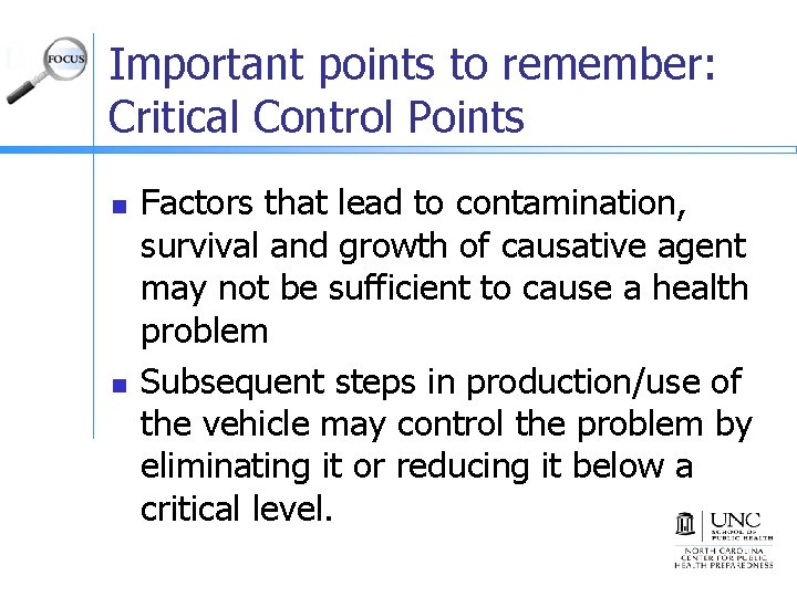 Important points to remember: Critical Control Points n n Factors that lead to contamination,