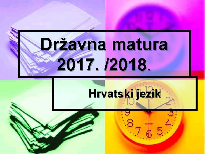 Državna matura 2017. /2018. Hrvatski jezik 