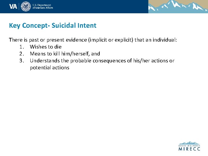 Key Concept- Suicidal Intent There is past or present evidence (implicit or explicit) that