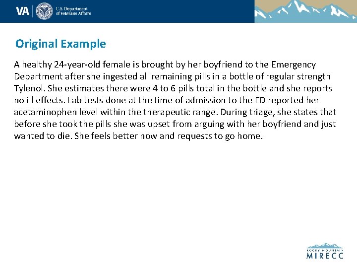 Original Example A healthy 24 -year-old female is brought by her boyfriend to the