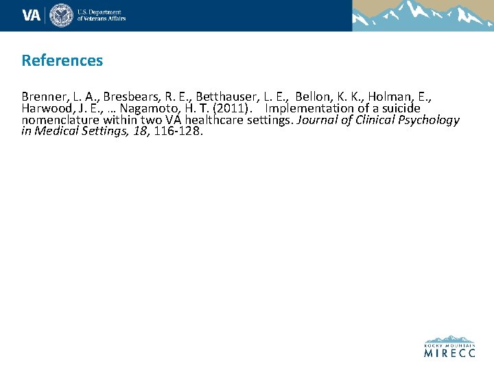 References Brenner, L. A. , Bresbears, R. E. , Betthauser, L. E. , Bellon,