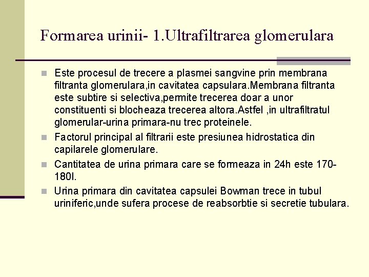 Formarea urinii- 1. Ultrafiltrarea glomerulara n Este procesul de trecere a plasmei sangvine prin