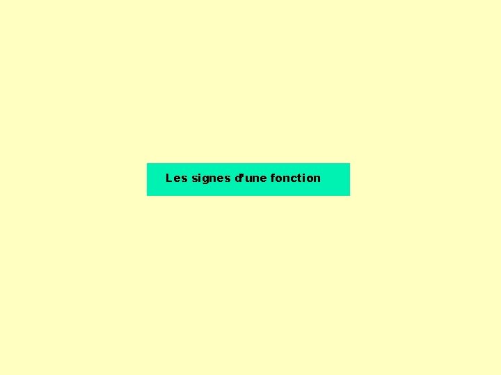 Les signes d’une fonction 