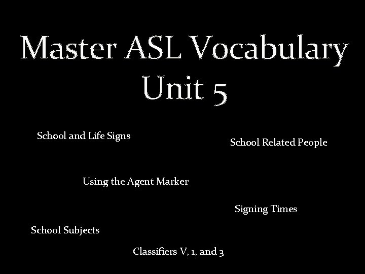 Master ASL Vocabulary Unit 5 School and Life Signs School Related People Using the