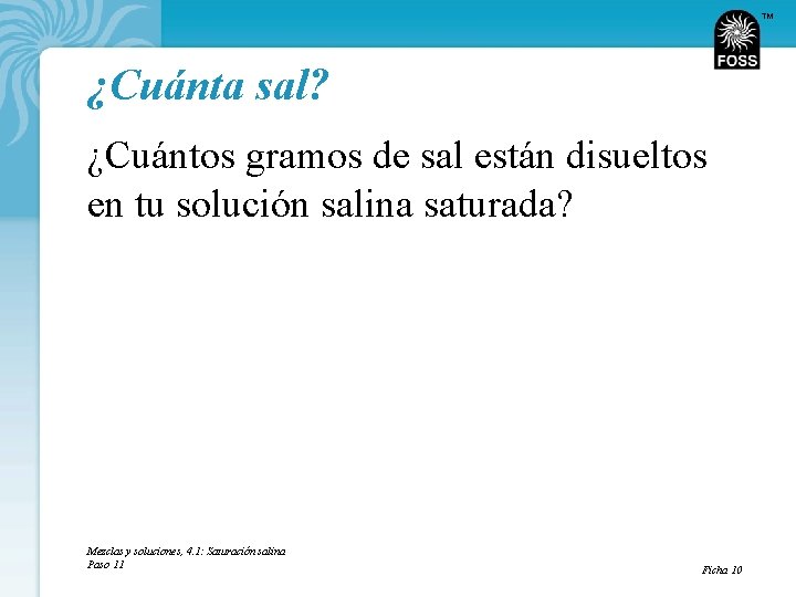 TM ¿Cuánta sal? ¿Cuántos gramos de sal están disueltos en tu solución salina saturada?