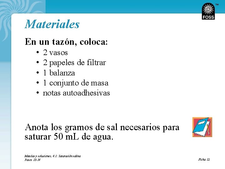 TM Materiales En un tazón, coloca: • • • 2 vasos 2 papeles de