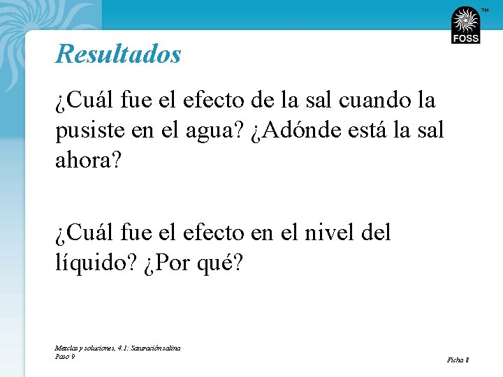 TM Resultados ¿Cuál fue el efecto de la sal cuando la pusiste en el