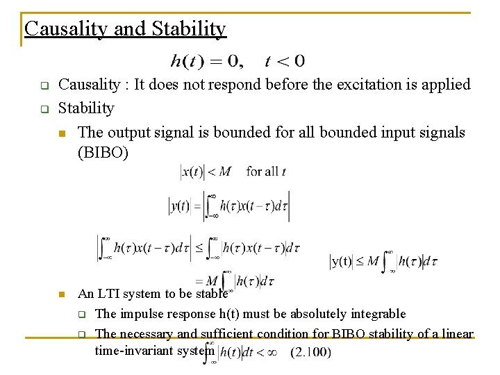 Causality and Stability q q Causality : It does not respond before the excitation Causality and Stability q q Causality : It does not respond before the excitation