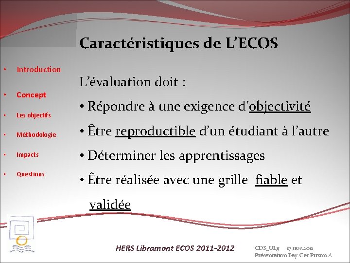 Caractéristiques de L’ECOS • Introduction • Concept • Les objectifs • Méthodologie • Impacts
