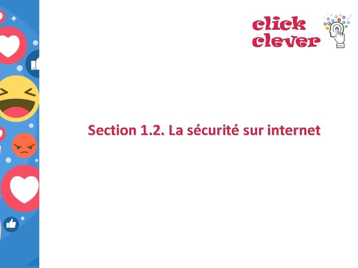 Section 1. 2. La sécurité sur internet 