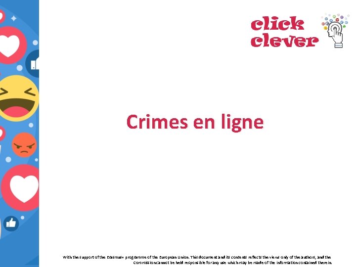 Crimes en ligne With the support of the Erasmus+ programme of the European Union.