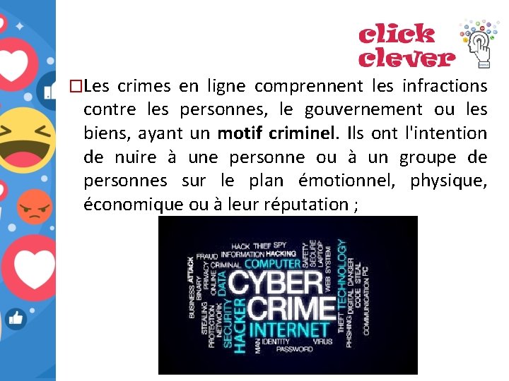 �Les crimes en ligne comprennent les infractions contre les personnes, le gouvernement ou les