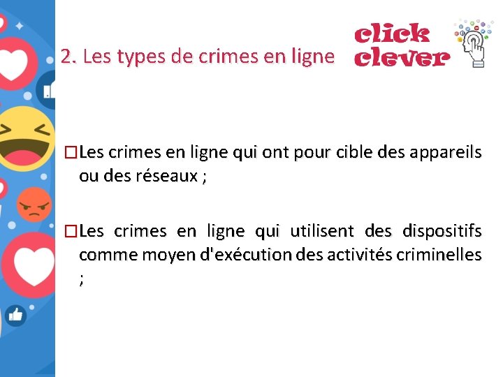 2. Les types de crimes en ligne �Les crimes en ligne qui ont pour