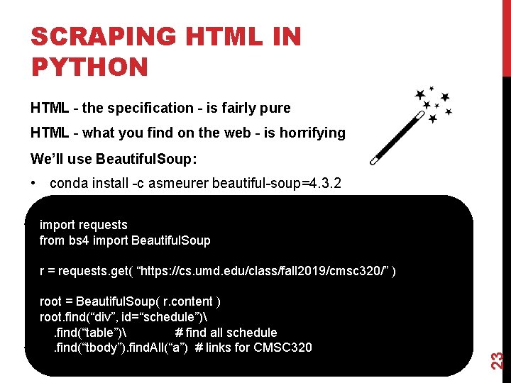 SCRAPING HTML IN PYTHON HTML – the specification – is fairly pure HTML –