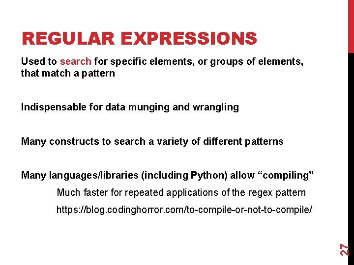 REGULAR EXPRESSIONS Used to search for specific elements, or groups of elements, that match