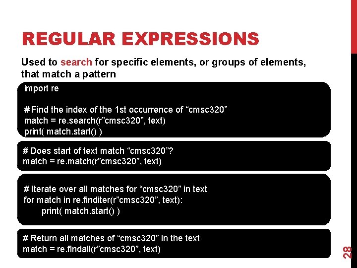 REGULAR EXPRESSIONS Used to search for specific elements, or groups of elements, that match