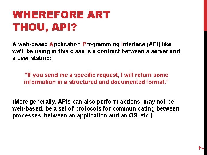WHEREFORE ART THOU, API? A web-based Application Programming Interface (API) like we’ll be using