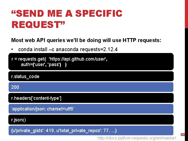 “SEND ME A SPECIFIC REQUEST” Most web API queries we’ll be doing will use