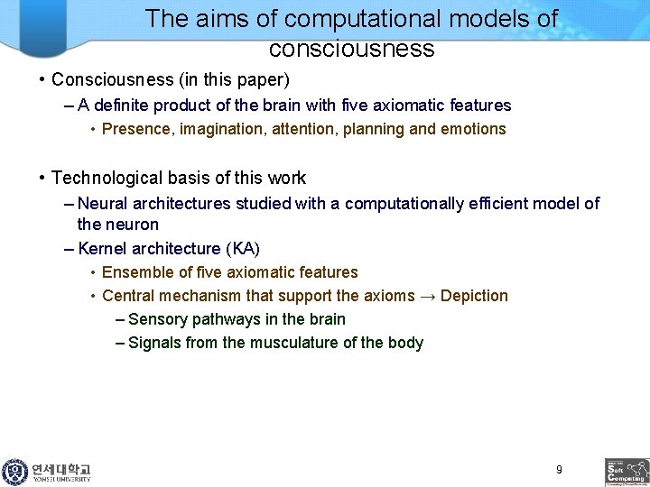 The aims of computational models of consciousness • Consciousness (in this paper) – A