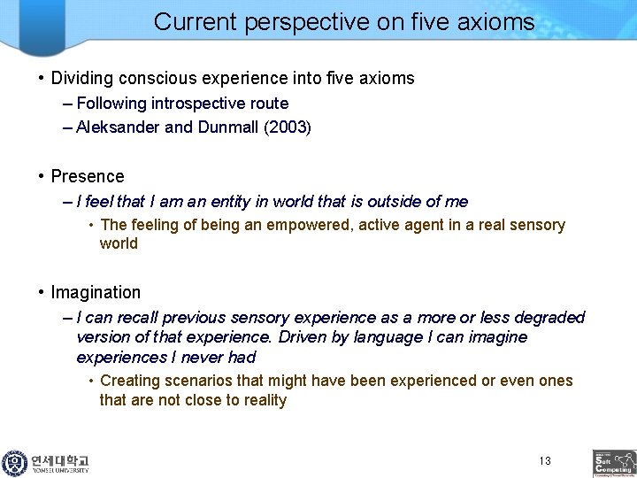 Current perspective on five axioms • Dividing conscious experience into five axioms – Following