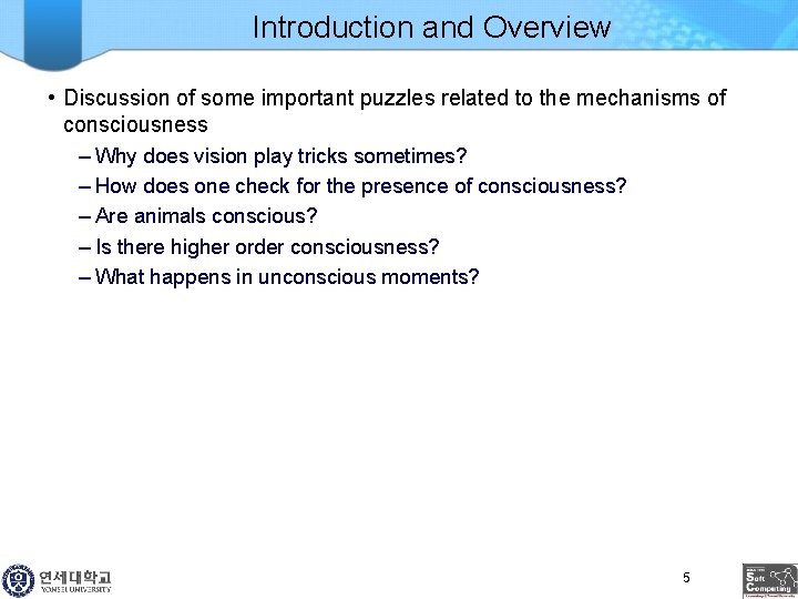 Introduction and Overview • Discussion of some important puzzles related to the mechanisms of