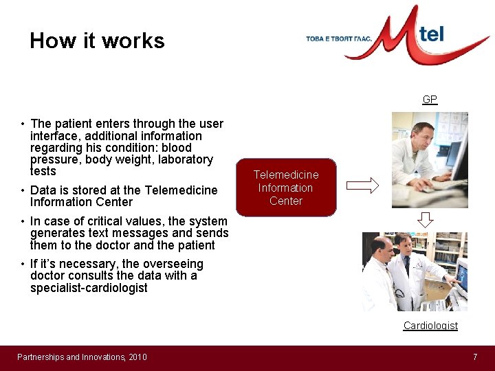 How it works GP • The patient enters through the user interface, additional information